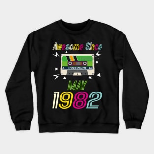 Funny Birthday Quote, Awesome Since May 1982, Retro Birthday Crewneck Sweatshirt